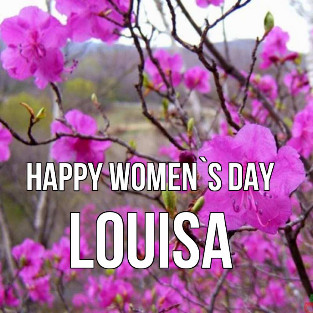 Greetings card с именем, Louisa happy women`s day международный женский день Greetings with text for free download 